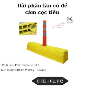 Dải phân làn có đế cắm cọc tiêu - Nhập khẩu Hàn Quốc